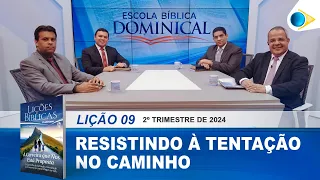 EBD | 09ª LIÇÃO: “RESISTINDO À TENTAÇÃO NO CAMINHO”