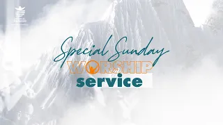 SPECIAL SUNDAY WORSHIP SERVICE