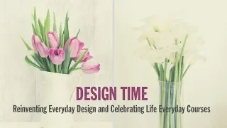 More on Reinventing Everyday Design and Celebrating Life Everyday Courses