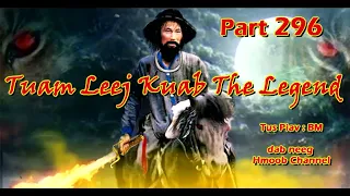 Tuam Leej Kuab The Legend ( Part 296 ) 20/7/2022