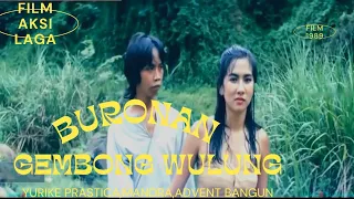 Gembong Wulung - Buronan,film Aksi-Laga Indonesia jadul 1989  oleh Advent Bangun, Yurike Prastica.