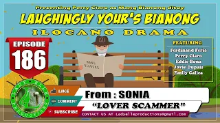 LAUGHINGLY YOURS BIANONG #186 | LOVER SCAMMER | LADY ELLE PRODUCTIONS | ILOCANO DRAMA