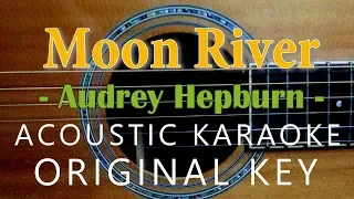 Moon River - Audrey Hepburn [Acoustic Karaoke]