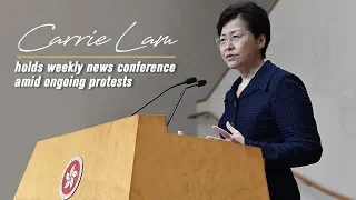 Live: Carrie Lam holds weekly news conference amid ongoing protests 香港特区行政长官林郑月娥举行发布会