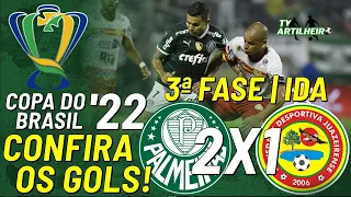 [Copa BR '22] 3ª Fase | Ida | Palmeiras 2 X 1 Juazeirense/BA | Confira Os Gols! | TV ARTILHEIRO