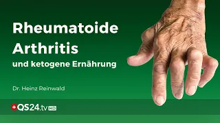 Keto Diät bei rheumatoider Arthritis | Dr. Heinz Reinwald | NaturMEDIZIN | QS24 Gesundheitsfernsehen