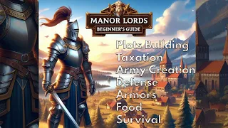 Manor Lords Beginner's Guide Complete, Taxation, Army Building, Food, Armors (Uncut)