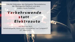 Verkehrswende statt E-Auto: Vortrag von Winfried Wolf Wolf