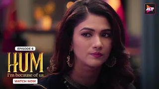 The Proposal | Hum | Ep06|Kushal Tandon |Karishma Sharma |Ridhima Pandit | @Altt_Official