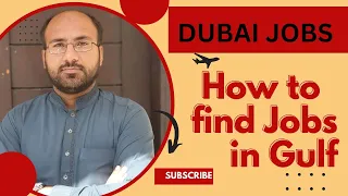 How to find job in Dubai and gulf countries | Jobs in Dubai for Indian & Pakistani job seekers