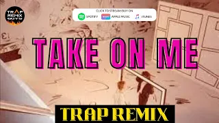 a-ha - TAKE ON ME (Remix) | Trap Remix Guys