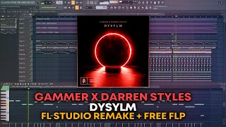 Gammer & Darren Styles - DYSYLM [FL Studio Remake + FREE FLP]