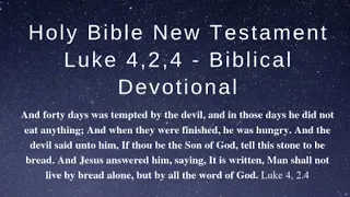 Holy Bible New Testament Luke 4, 2,4 - Bible Devotional