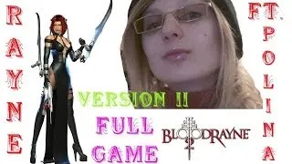 BloodRayne 2 starring Rayne ft. Polina (полное прохождение BloodRayne 2)