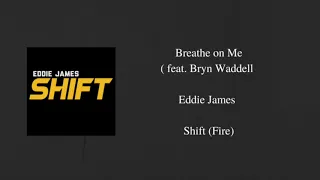 Breathe on Me ( feat. Bryn Waddell)