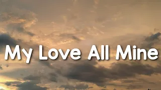 My Love Mine All Mine - Mitski (lyrics)