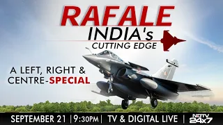 Rafale: India's Cutting Edge | WATCH Special Show On Sept 21, 9:30 PM