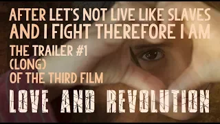 Trailer #1 of LOVE AND REVOLUTION (new)