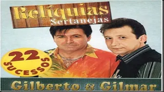 Gilberto & Gilmar – Relíquias Sertanejas - 22 Sucessos