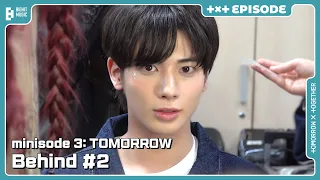 ‘minisode 3: TOMORROW’ Behind #2 | EPISODE | TXT (투모로우바이투게더)