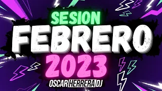 Sesion FEBRERO 2023 MIX (Reggaeton, Comercial, Trap, Flamenco, Dembow) Oscar Herrera DJ