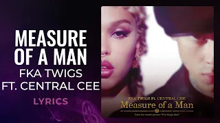 FKA twigs, Central Cee - Measure Of A Man (LYRICS)