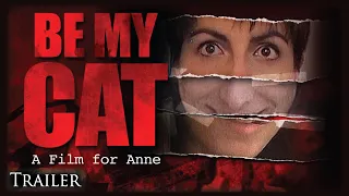 BE MY CAT: A Film for Anne | Horror Movie Trailer