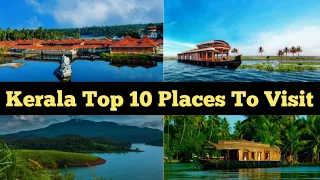 Kerala Top 10 Places To Visit |Things To Do In Kerala | Kerala Tourism |