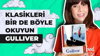 Klasikleri Bir de Böyle Okuyun - GULLIVER (Hepsi Sana Miras Serisi)