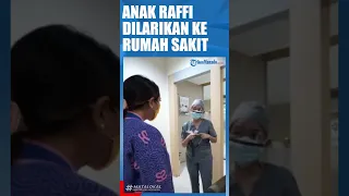 CIPUNG MUNTAH-MUNTAH, ANAK RAFFI AHMAD KINI DI RUMAH SAKIT