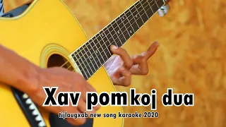 xav pom koj dua karaoke tijlaugxab new song 2020「Official video & song }