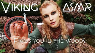 ASMR Viking woman in the woods fixes you. Pt 6