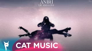 Aniri - Lie and Love (Official Video)