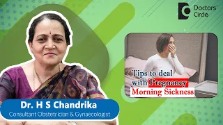 Tips to deal with morning sickness in pregnancy #pregnancy  - Dr. H S Chandrika | Doctors' Circle