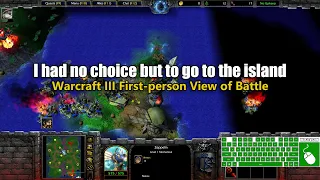 I had no choice but to go to the island | War3 | W3 | Warcraft3