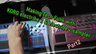 KORG electribe 2 & electribe 2 sampler, Tech Funk Jam Part2