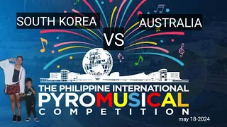 VLOG #03 THE PHILIPPINE INTERNATIONAL PYROMUSICAL 2024/05/18 ( SOUTH KOREA VS AUSTRALIA )