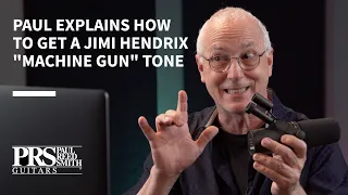 Paul Explains How To Get a Jimi Hendrix "Machine Gun" Tone | PRS Guitars