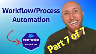 (7/7) Salesforce Admin Exam: Workflow/Process Automation