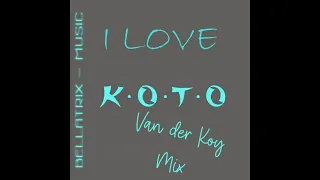 Bellatrix Covers and Remixes I Love KOTO  MegaMix by Van Der Koy