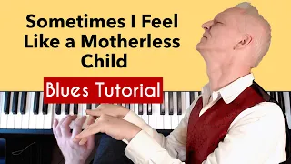 Sometimes I Feel Like a Motherless Child piano tutorial, blues