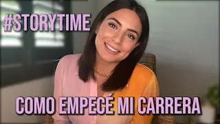 ¿Cómo Empecé Mi Carrera? #StoryTime