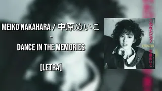 Dance In The Memories - Meiko Nakahara / 中原めいこ [Letra]