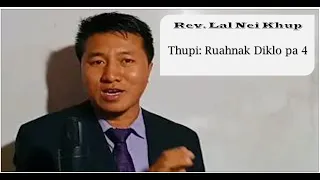 Rev.Lal Nei Khup: Ruahnak Diklo Phun 4