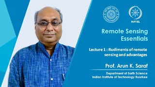 Lecture 1 : Rudiments of Remote Sensing and Advantages