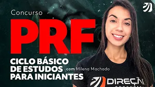 Concurso PRF: ciclo básico de estudos para iniciantes com Milena Machado