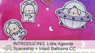 INTRODUCING: Little Agenda Spaceship + Inlaid Balloons CC