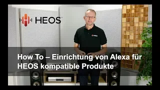 HEOS How To - Einrichtung von Alexa für HEOS kompatible Produkte