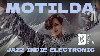 Motilda // Besedka Live // Jazz indie electronic