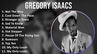 Gregory Isaacs 2024 MIX Greatest Hits - Not The Way, Cool Down The Pace, Stranger In Town, Sad T...